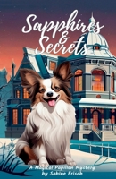 Sapphires & Secrets: From the Magical Papillon Mysteries Series 1739070666 Book Cover