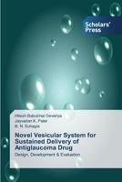 Novel Vesicular System for Sustained Delivery of Antiglaucoma Drug 363971623X Book Cover