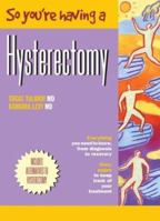 So You're Having a Hysterectomy 0470833459 Book Cover