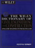 The Wiley Dictionary of Civil Engineering and Construction: English-Spanish/Spanish-English 0471122467 Book Cover