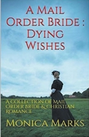 A Mail Order Bride Dying Wishes B0CVNML96H Book Cover