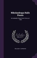 Nikolasdrapa Halls Prests: An Icelandic Poem From Circa A.d. 1400 3337319645 Book Cover