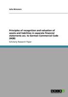 Principles of recognition and valuation of assets and liabilities in separate financial statements acc. to German Commercial Code 3640754735 Book Cover