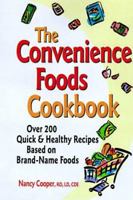 Convenience Food Cookbook: Over 200 Quick & Healthy Recipes Based on Brand-Name Foods 1885115466 Book Cover