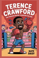 Terence Crawford: The fearless boxing champion for kids B0FRFX887F Book Cover