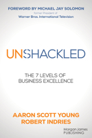 Unshackled: The 7 Levels of Business Excellence 1636983537 Book Cover