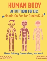 Human Body Activity Book for Kids: Hands-On Fun for Grades K-3 B096LMTHT7 Book Cover