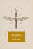 Malaria and Victorian Fictions of Empire 1108462456 Book Cover
