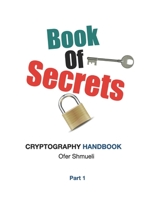 Book Of Secrets: Cryptography Handbook For Beginners B08YCXPHGZ Book Cover