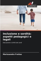 Inclusione e sordità: aspetti pedagogici e legali (Italian Edition) 6208089689 Book Cover