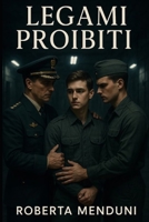 Legami Proibiti (Italian Edition) B0F4MFPJ36 Book Cover
