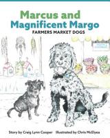 Marcus and Magnificent Margo Farmers Market Dogs 0368878937 Book Cover