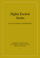 Highly Excited Atoms (Cambridge Monographs on Atomic, Molecular and Chemical Physics) 0521017882 Book Cover