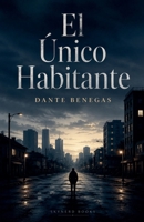 El Único Habitante (Spanish Edition) B0H77Q8542 Book Cover