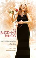 The Buddha's Tango: One Woman...Many Lives a True Story 1982230134 Book Cover