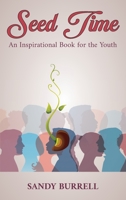 Seed Time: An Inspirational Book for the Youth B0B148JKG8 Book Cover