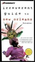 Frommer's Irreverent Guide to New Orleans 0764562266 Book Cover