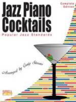 Jazz Piano Cocktails * Complete Edition * Popular Jazz Standards 158560688X Book Cover