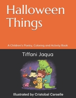 Halloween Things: A Children's Poetry, Coloring and Activity Book B098GSRLXR Book Cover