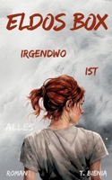 Eldos Box: Irgendwo ist alles (German Edition) 3757861868 Book Cover