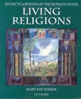Living Religions: An Encyclopaedia of the World's Faiths 1850432996 Book Cover