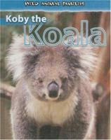 Koby the Koala (Wild Animal Families) 0836877764 Book Cover