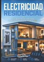 Electricidad Residencial: Guia Maestra de Cableado, Paneles y Seguridad segun el NEC 2026 (Spanish Edition) B0HBNRLD8F Book Cover