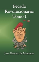 Pecado Revolucionario: Tomo I (Spanish Edition) B0GJ5VQY6P Book Cover