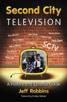 Second City Television: A History and Episode Guide 0786431911 Book Cover