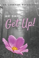 He Said... Get Up! B0915HG749 Book Cover