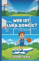 WER IST LUKA DONCIC?: Die unglaubliche Geschichte eines Jungen aus Slowenien, der es in die NBA schaffte (German Edition) B0G5FD23NL Book Cover