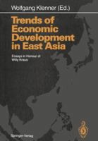 Trends of Economic Development in East Asia: Essays in Honour of Willy Kraus 3642739091 Book Cover