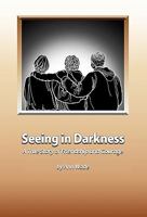 Seeing in Darkness 1453521127 Book Cover