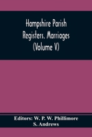 Hampshire Parish Registers. Marriages (Volume V) 9354367992 Book Cover