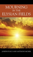 Mourning in the Elysian Fields 1977254497 Book Cover