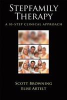 Stepfamily Therapy: A 10-Step Clinical Approach 1433810093 Book Cover