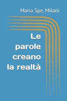 Le parole creano la realtà (Italian Edition) B0GJPZ5DYN Book Cover