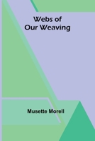 Webs of our Weaving 9378413455 Book Cover
