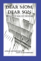 Dear Mom, Dear Son : Separated by Bars Not the Heart 1981060723 Book Cover