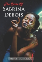 The Curse Of Sabrina Debois B08WYG568P Book Cover