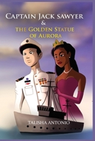 Captain Jack Sawyer and the Golden Statue of Aurora 1068380829 Book Cover