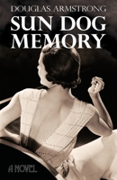 Sun Dog Memory B0CCCQYNSX Book Cover