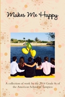 Makes Me Happy 1312188898 Book Cover