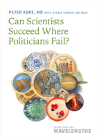 Can Scientists Succeed Where Politicians Fail? (Johns Hopkins Wavelengths) 1421452995 Book Cover