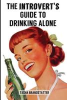 The Introvert's Guide to Drinking Alone 1534921575 Book Cover