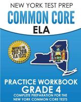 New York Test Prep Common Core Ela Practice Workbook Grade 4: Preparation for the New York Common Core English Language Arts Test 1503216748 Book Cover