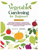 Vegetable gardening for beginners: This Book Includes: Hydroponics - Hydroponics DIY - Aquaponics - Greenhouse 1914019172 Book Cover