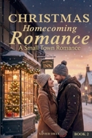 Christmas Homecoming Romance: A heartwarming small-town romance about second chances, family, and the magic of the winter season. (Book 2) (The Hollybrook Tales) B0G3NY96D3 Book Cover