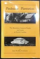 Piedmont Plantation: The Bennehan-Cameron Family and Lands in North Carolina 0961557710 Book Cover