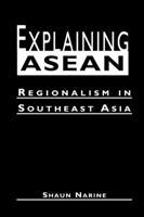 Explaining Asean: Regionalism in Southeast Asia 1588261298 Book Cover